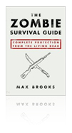 The Zombie Survival Guide: Complete Protection from the Living Dead